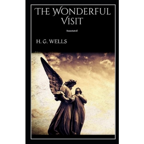 The Wonderful Visit Annotated Paperback, Independently Published, English, 9798706986407