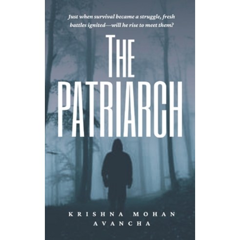 (영문도서) The Patriarch: I am going with just when survival was hard new battles emerge-... Paperback, Independently Published, English, 9798340421081