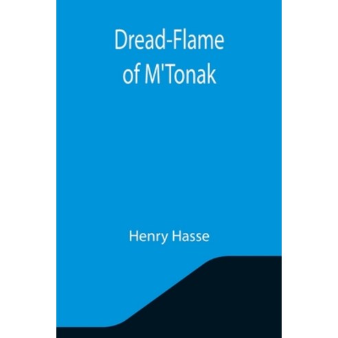 (영문도서) Dread-Flame of M''Tonak Paperback, Alpha Edition, English, 9789355345615