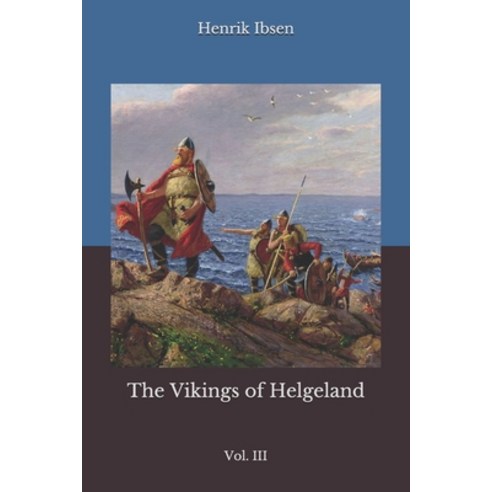 The Vikings of Helgeland: Vol. III Paperback, Independently Published