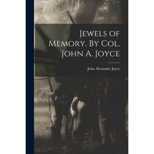 (영문도서) Jewels of Memory. By Col. John A. Joyce Paperback, Legare Street Press, English, 9781018311210