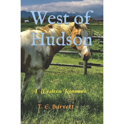 (영문도서) West of Hudson: A Western Romance Paperback, Independently Published, English, 9798363654916