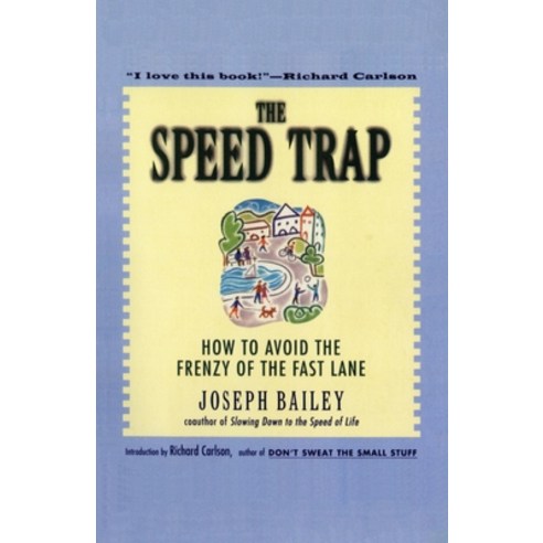 (영문도서) The Speed Trap: How to Avoid the Frenzy of the Fast Lane Paperback, HarperOne, English, 9780062515896