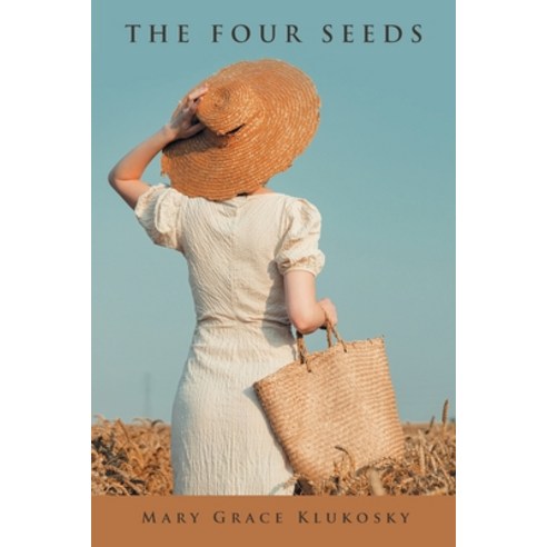 (영문도서) The Four Seeds Paperback, WestBow Press, English, 9798385007639