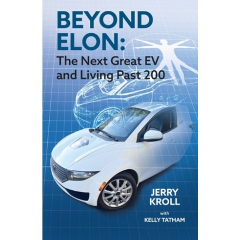 (영문도서) Beyond Elon: The Next Great EV and Living Past 200 Paperback, FriesenPress, English, 9781039168602