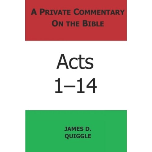 (영문도서) A Private Commentary on the Bible: Acts 1-14 Paperback, R. R. Bowker, English, 9798987104422