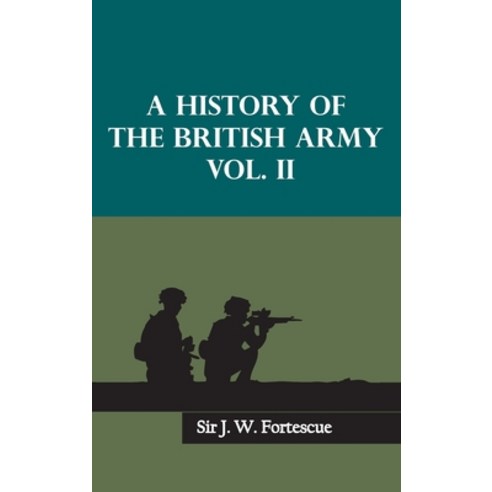 (영문도서) A History of the British Army Vol. II Hardcover, Zinc Read, English, 9789354783869
