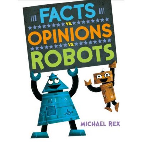 Facts vs. Opinions vs. Robots Hardcover, Nancy Paulsen Books, English, 9781984816269
