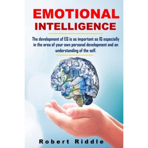 (영문도서) Emotional Intelligence: The development of EQ is as important as IQ especially in the area of... Paperback, Independently Published, English, 9798463230867