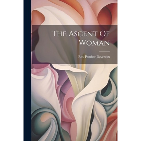 (영문도서) The Ascent Of Woman Paperback, Legare Street Press, English, 9781021863546