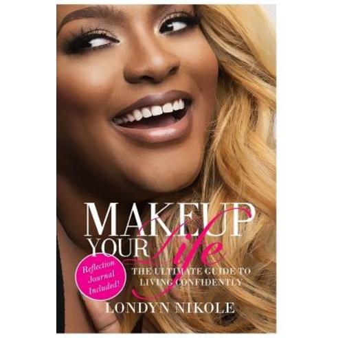 (영문도서) Makeup Your Life: The Ultimate Guide To Living Confidently. Paperback, Createspace Independent Pub..., English, 9781537517254