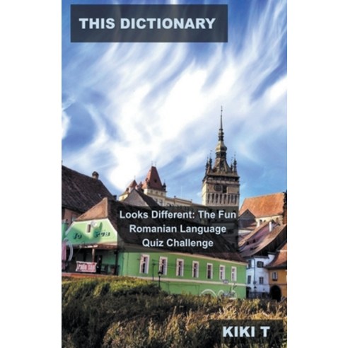 (영문도서) This Dictionary Looks Different: The Fun Romanian Language Quiz Challenge Paperback, Mabel Tilson, English, 9798215625866