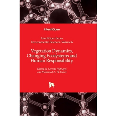 (영문도서) Vegetation Dynamics Changing Ecosystems and Human Responsibility Hardcover, Intechopen, English, 9781803561370