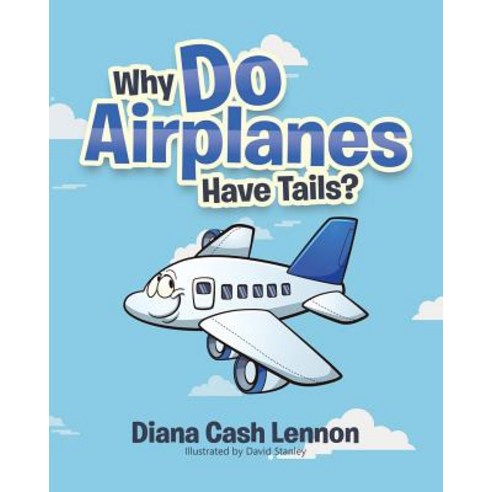 (영문도서) Why Do Airplanes Have Tails? Paperback, Christian Faith Publishing,..., English, 9781641912525