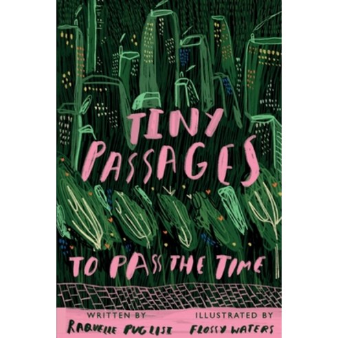 (영문도서) Tiny Passages to Pass the Time Paperback, Olympia Publishers, English, 9781800745865