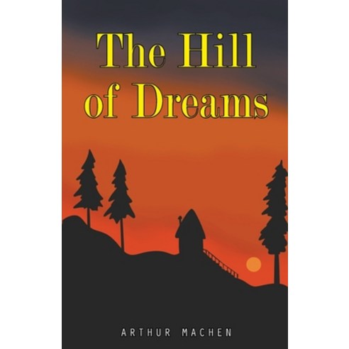 (영문도서) The Hill of Dreams Paperback, Classy Publishing, English, 9788195409891