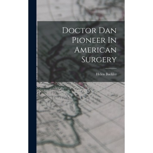 (영문도서) Doctor Dan Pioneer In American Surgery Hardcover, Legare Street Press, English, 9781016611251