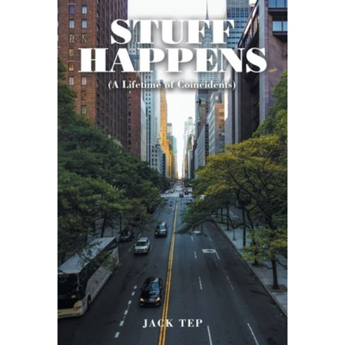 (영문도서) Stuff Happens: (A Lifetime of Coincidents) Paperback, Authorhouse, English, 9781665557474