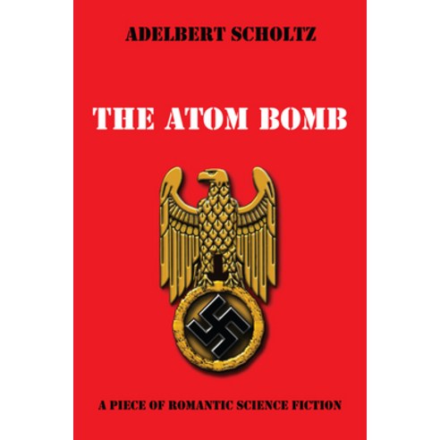 (영문도서) The Atom Bomb: A Piece of Romantic Science Fiction Hardcover, Resource Publications (CA), English, 9781666743623