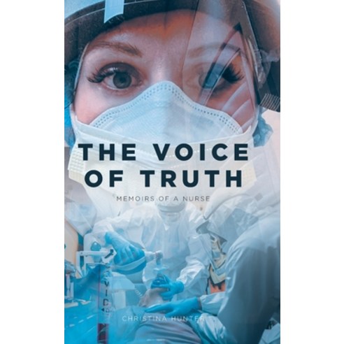 (영문도서) The Voice of Truth: Memoirs of a Nurse Hardcover, Christian Faith Publishing, English, 9798894282619