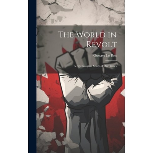 (영문도서) The World in Revolt; a Psychological Study of our Times Hardcover, Legare Street Press, English, 9781019400678