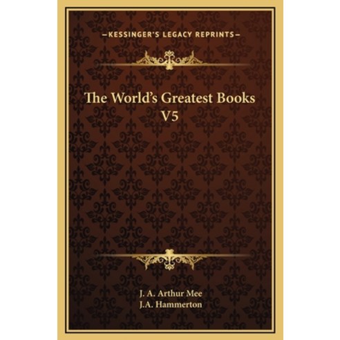 (영문도서) The World''s Greatest Books V5 Hardcover, Kessinger Publishing, English, 9781169313712