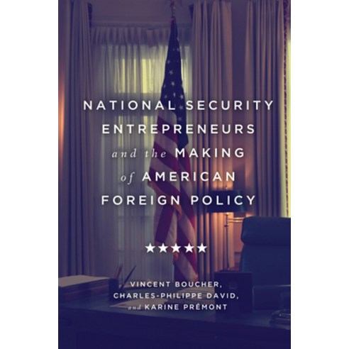 National Security Entrepreneurs and the Making of American Foreign Policy Paperback, McGill-Queen''s University P..., English, 9780228003359