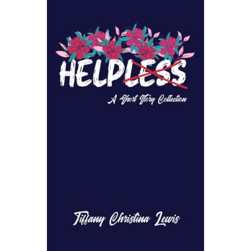 Helpless: A Short Story Collection Paperback, Rebellion Lit, English, 9781736555200