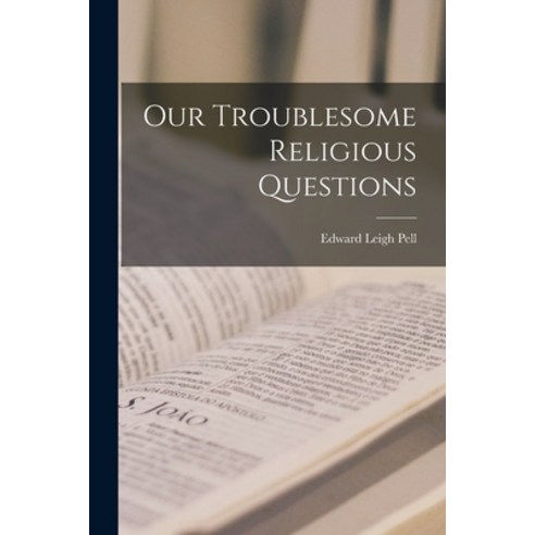 (영문도서) Our Troublesome Religious Questions [microform] Paperback, Legare Street Press, English, 9781014950192