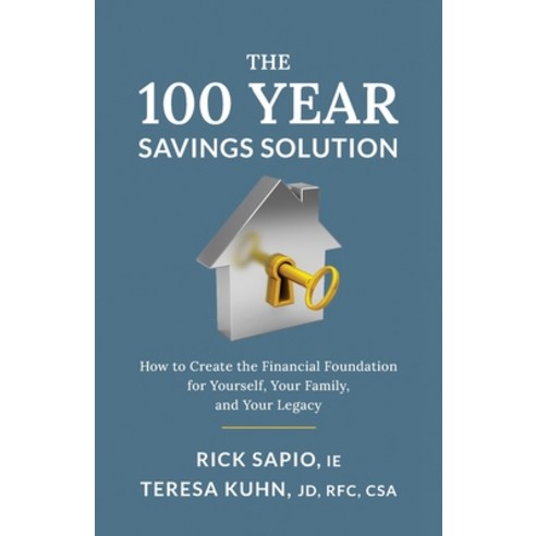 (영문도서) The 100 Year Savings Solution: How to Create the Financial Foundation for Yourself Your Fami... Paperback, Lioncrest Publishing, English, 9781544535920
