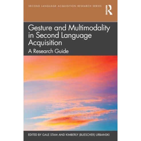 (영문도서) Gesture and Multimodality in Second Language Acquisition: A Research Guide Paperback, Routledge, English, 9780367558505