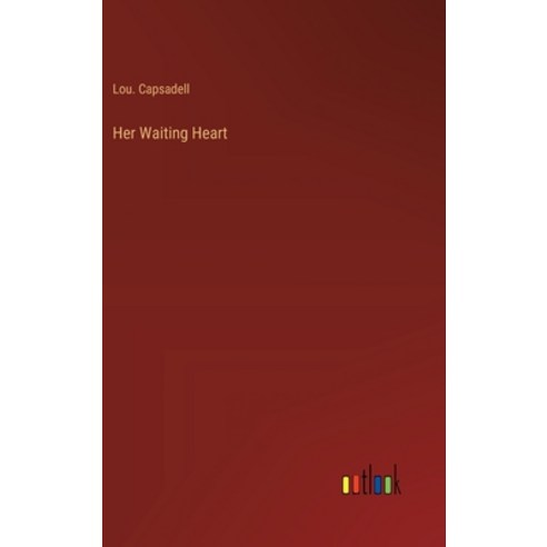 (영문도서) Her Waiting Heart Hardcover, Outlook Verlag, English, 9783385224940