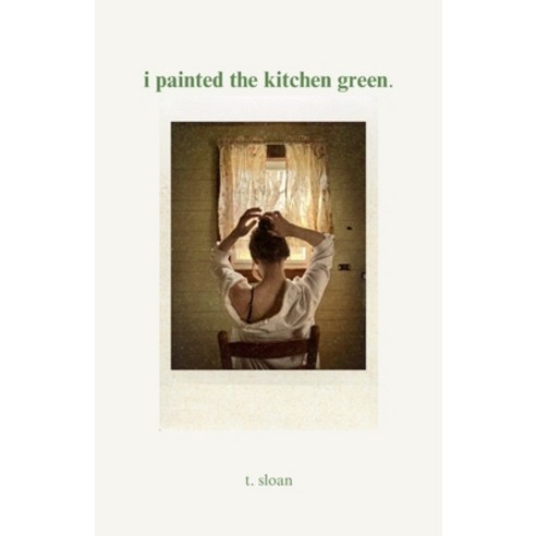 (영문도서) I painted the kitchen green. Paperback, Blue Vinyl Publishing, English, 9798218383749