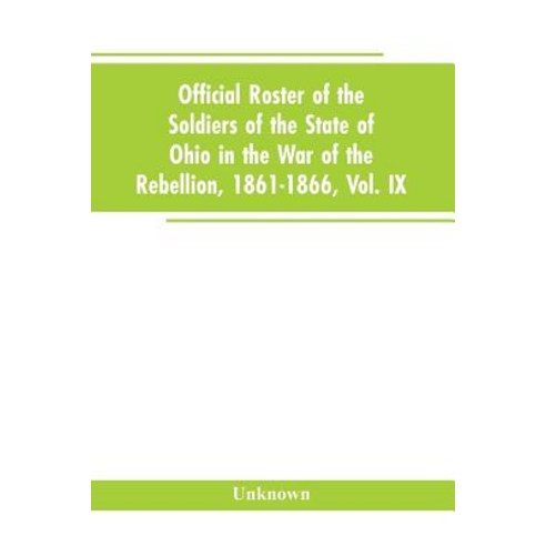 (영문도서) Official roster of the soldiers of the state of Ohio in the War of the Rebellion 1861-1866 ... Paperback, Alpha Edition, English, 9789353604288