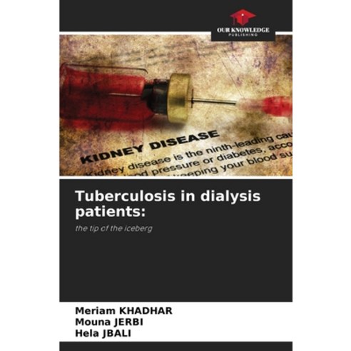 (영문도서) Tuberculosis in dialysis patients Paperback, Our Knowledge Publishing, English, 9786205665329