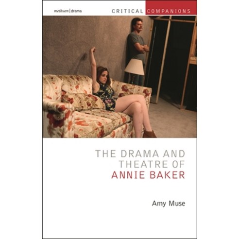 (영문도서) The Drama and Theatre of Annie Baker Hardcover, Bloomsbury Publishing PLC, English, 9781350319974