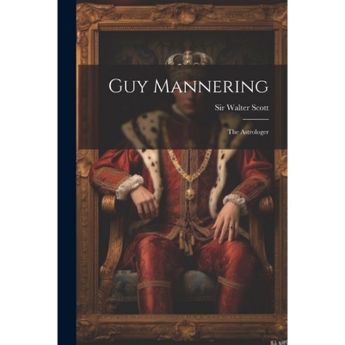 (영문도서) Guy Mannering: The Astrologer Paperback, Legare Street Press, English, 9781021251855