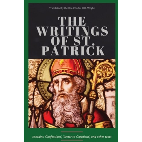 (영문도서) The Writings of St. Patrick Paperback, Dalcassian Publishing Company, English, 9781960069276