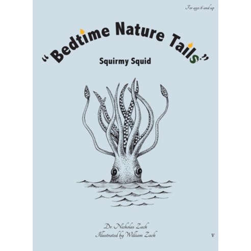 "Bedtime Nature Tails": Squirmy Squid Hardcover, MR Nick Productions, LLC
