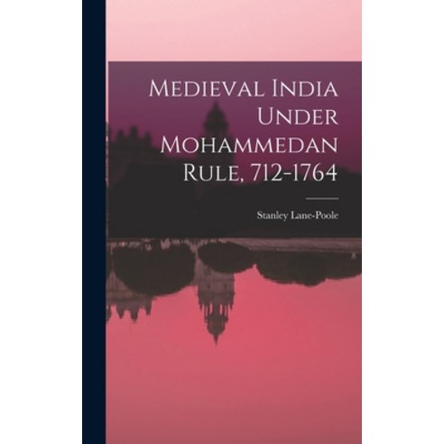 (영문도서) Medieval India Under Mohammedan Rule 712-1764 Hardcover, Legare Street Press, English, 9781015884304