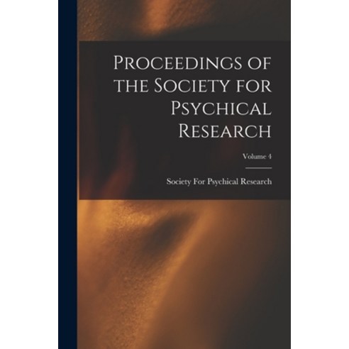 (영문도서) Proceedings of the Society for Psychical Research; Volume 4 Paperback, Legare Street Press, English, 9781018066110