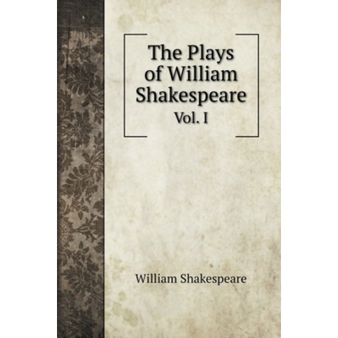 The Plays of William Shakespeare: Vol. I Hardcover, Book on Demand Ltd., English, 9785519707527
