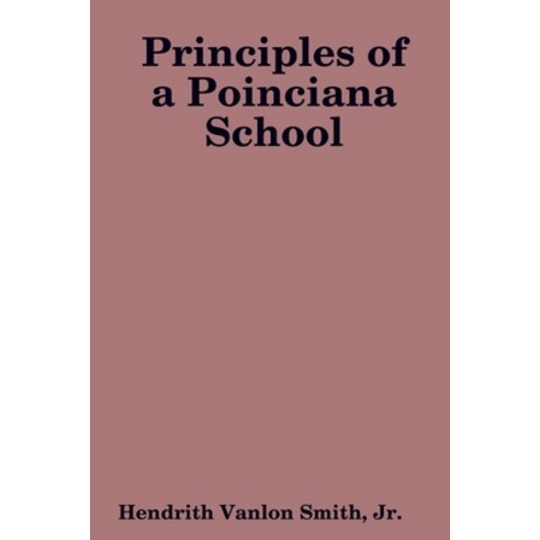Principles of a Poinciana School Paperback, Lulu.com