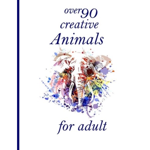 over 90 creative Animals for adult: Adult Coloring Book with Designs Animals Mandalas Flowers Port... Paperback, Independently Published, English, 9798722328601