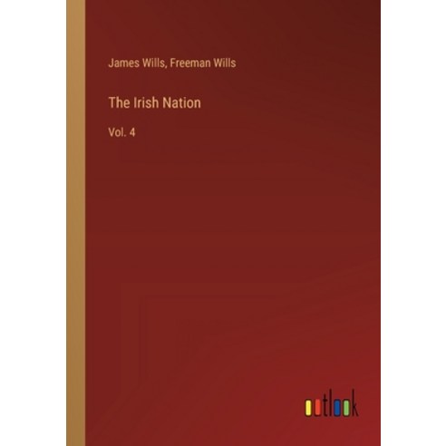 (영문도서) The Irish Nation: Vol. 4 Paperback, Outlook Verlag, English, 9783385227750