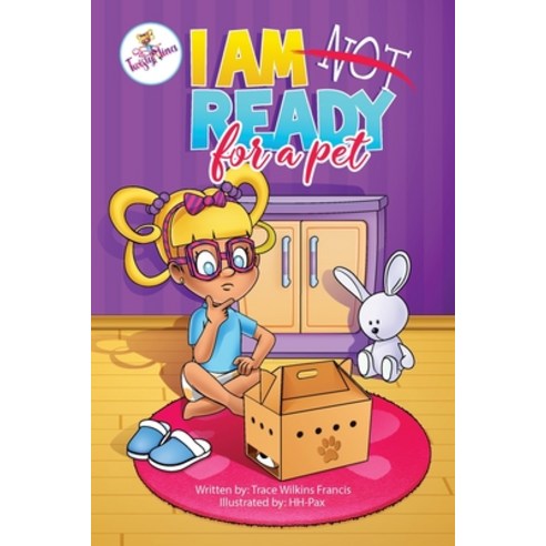 I Am Not Ready For A Pet Paperback, Annie Jean Publishing, Inc.