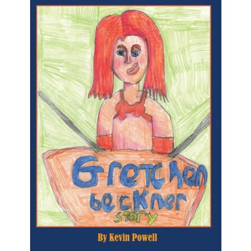 The Gretchen Beckner Story Hardcover, Christine Powell