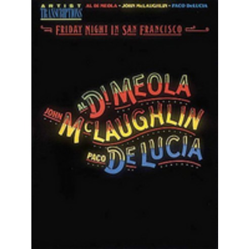Al Di Meola John McLaughlin & Paco Delucia-Friday Night in San Franci, Hal Leonard