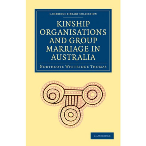 (영문도서) Kinship Organisations and Group Marriage in Australia Paperback, Cambridge University Press, English, 9781108010511