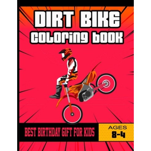 dirt bike coloring book: best gift for motorcycle and bicycle lovers Heavy Racing Motorbikes Class... Paperback, Independently Published